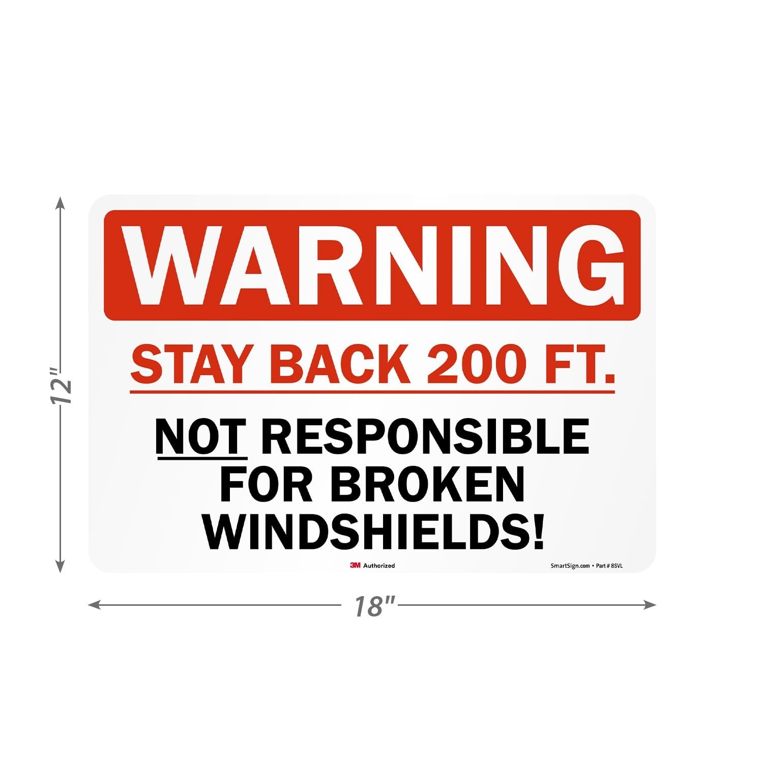 S-9933-RE-12x18-D1 Warning - Stay Back 200 Ft, Not Responsible 12" x 18" 3M