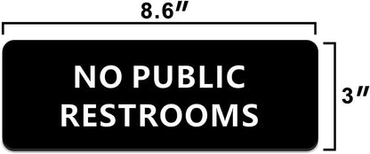 No Public Restrooms Sign, 9"x 3" in Sign, with Double Sided 3M Tape (Black)