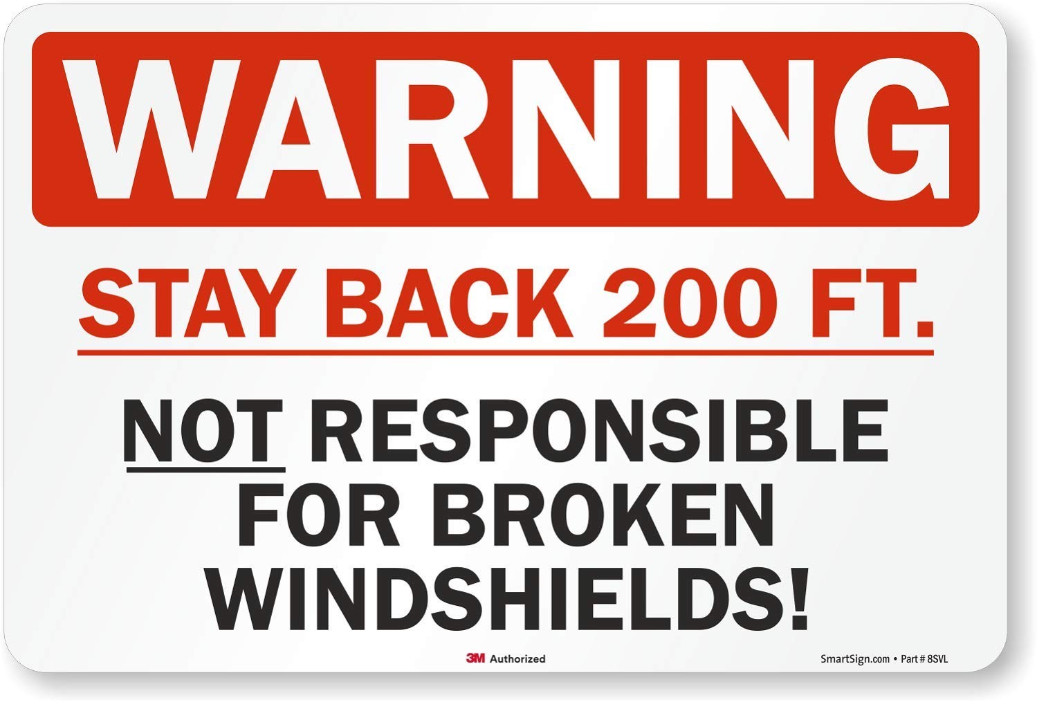 S-9933-RE-12x18-D1 Warning - Stay Back 200 Ft, Not Responsible 12" x 18" 3M